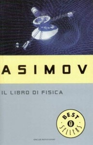 "Il libro di fisica" di Isaac Asimov nell’ultima edizione edita da Mondadori.