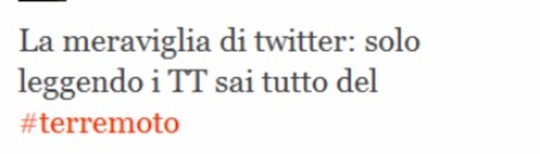 Twitter si conferma come lo strumento più veloce per far girare una notizia. Stanotte è diventato il sismografo ufficiale del popolo del web che era infatti ben sveglio e informava a colpi di tweet del terremoto a Verona mentre i media tradizionali ancora non avevano dato la notizia.