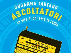 "Ascoltatori. Le vite di chi ama la radio", di Susanna Tartaro, è stato pubblicato da Add Editore nel settembre 2019.