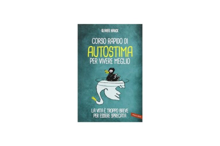 Corso rapido di autostima per vivere meglio