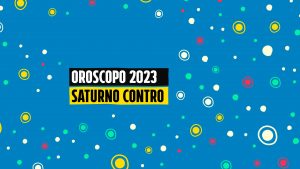 Quali segni avranno Saturno contro nel 2023