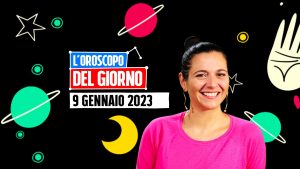 Oroscopo del 9 gennaio 2023