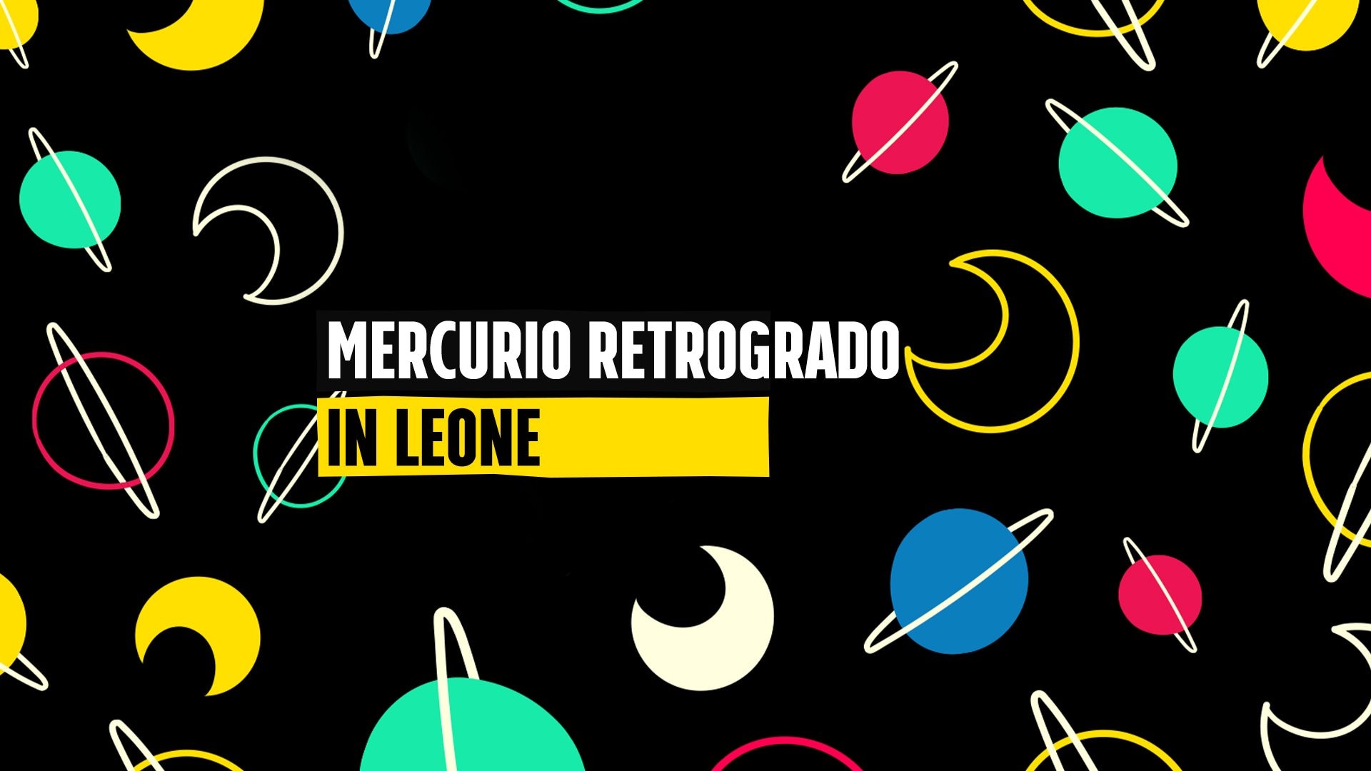 Torna Mercurio Retrogrado in Leone fino all'11 agosto 2025: baruffe e profonde rimesse in discussione