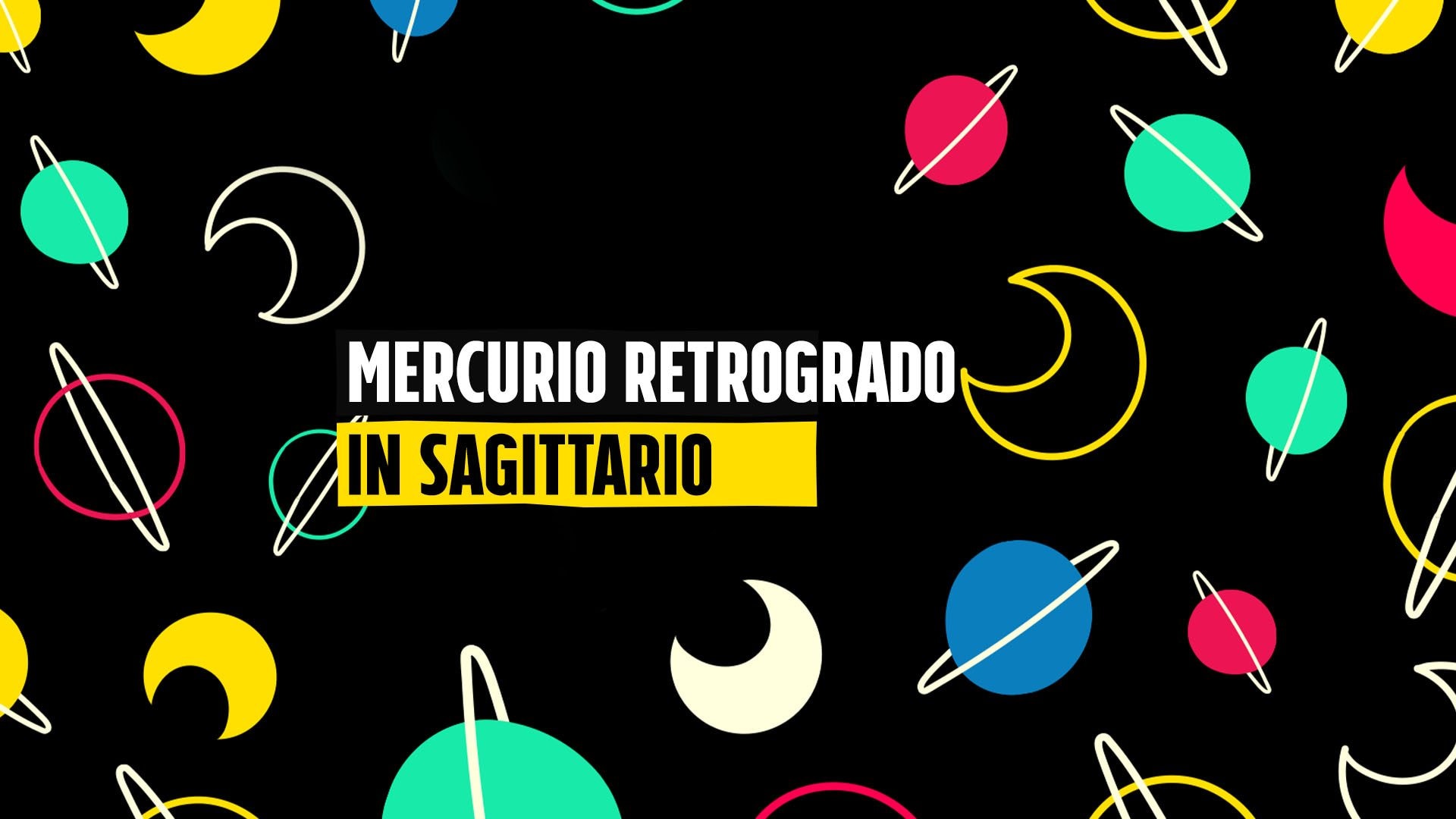 Torna Mercurio retrogrado in Sagittario e Scorpione dal 9 al 29 novembre: è il momento di riconsiderare le scelte