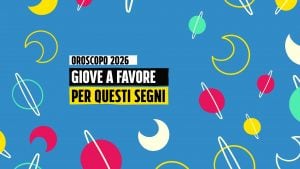 Oroscopo 2026, chi avrà Giove a favore: i segni fortunati che godranno del pianeta dei piaceri