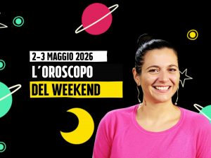 Oroscopo weekend, le previsioni di Ginny per sabato 2 e domenica 3 maggio segno per segno