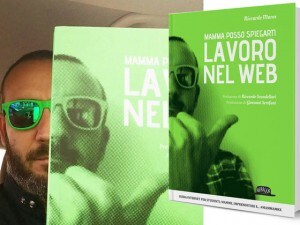 Mamma posso spiegarti: lavoro nel web
