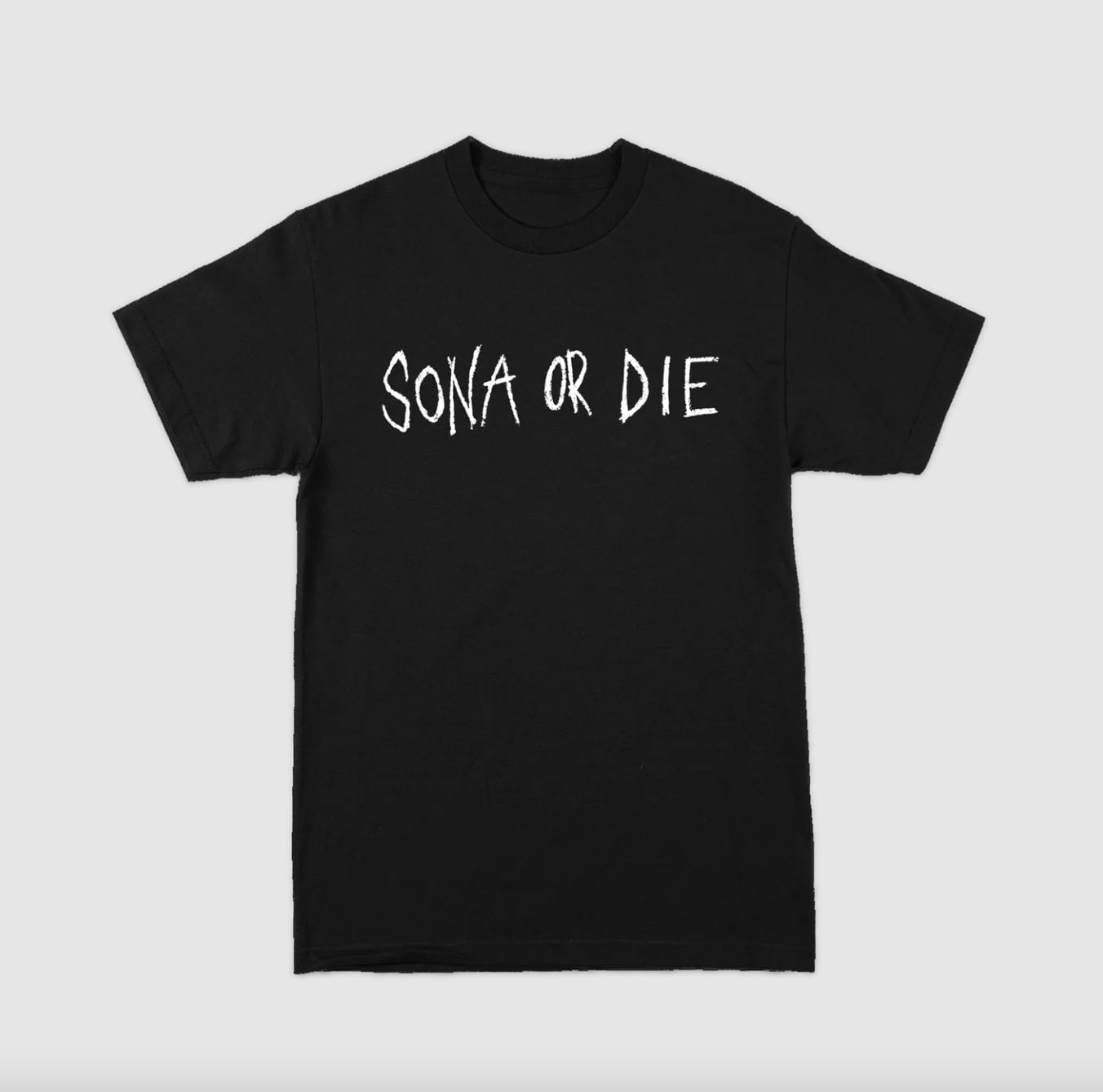 Sona Or Die T–Shirt