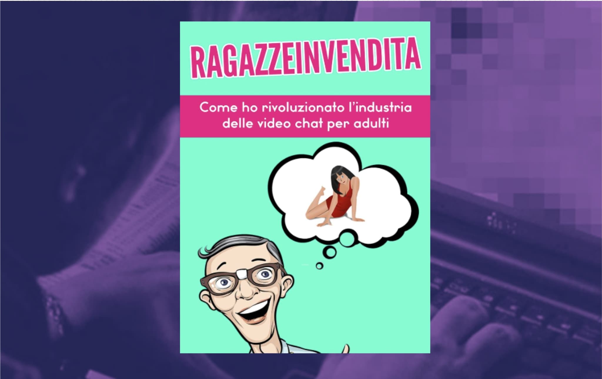 Caso Phica, spunta il libro scritto dal creatore di Ragazze in Vendita: “Un business zozzo ma pulito”