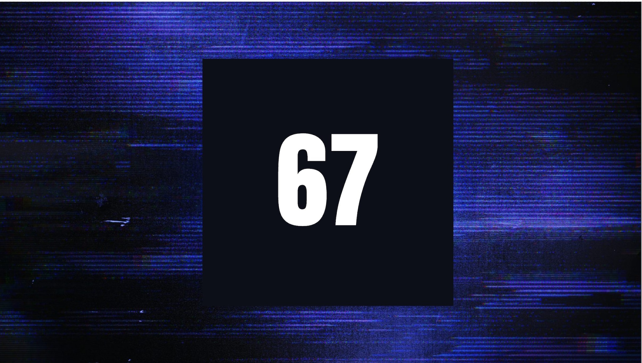 Forse è meglio non dire il numero 67, almeno se stai facendo un video sui social