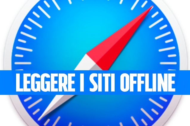 Trucchi iPhone: salvare le pagine web per leggerle offline con Safari