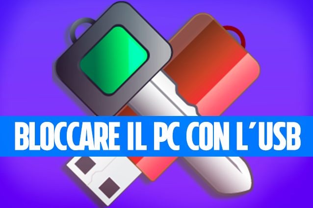 Come bloccare un PC Windows con una chiavetta USB