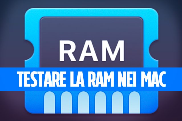 Trucchi Mac: come testare lo stato della memoria RAM